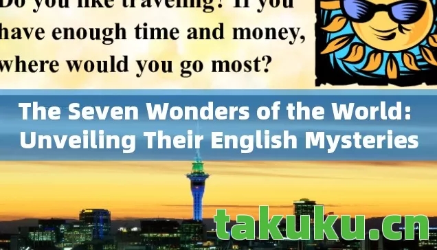 The Seven Wonders of the World: Unveiling Their English Mysteries The Seven Wonders of the World: Unveiling Their English Mysteries